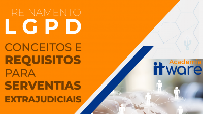 Treinamento LGPD – Conceitos e requisitos para Serventias Extrajudiciais